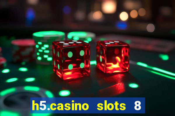 h5.casino slots 8 paga mesmo